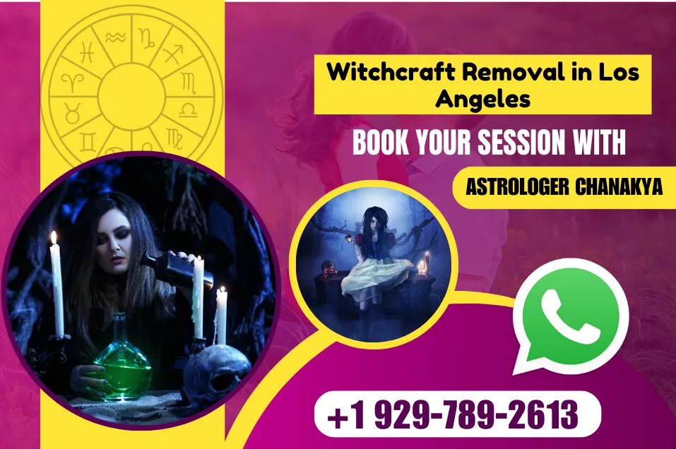 Witchcraft Removal in Los Angeles