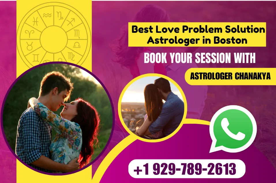 Love Problem Solution Astrologer in Boston