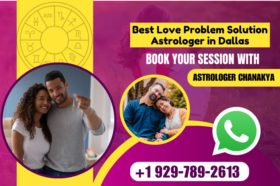 Love Problem Solution Astrologer in Dallas