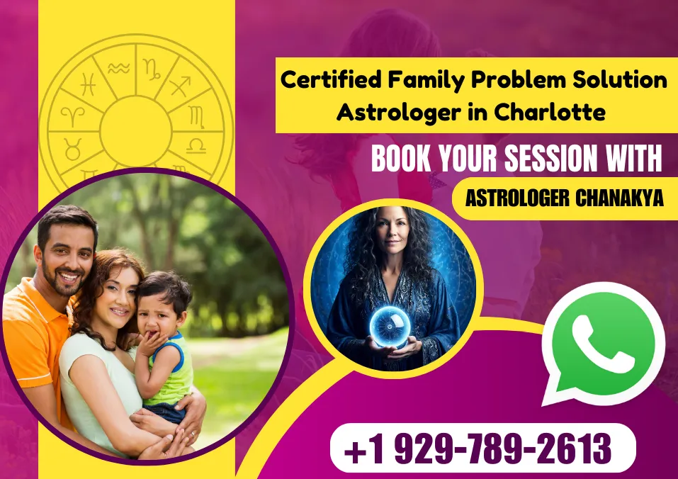 Certified Family Problem Solution Astrologer in Charlotte - Astrologer Chanakya